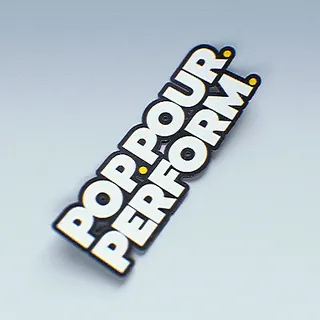 POP. POUR. PERFORM.