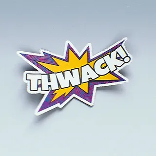 THWACK!
